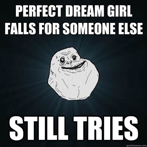 Perfect Dream Girl Falls For Someone Else Still Tries