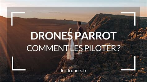 comment piloter  drone parrot de loisir ou professionnel