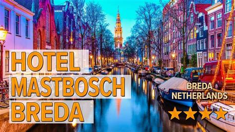 hotel mastbosch breda hotel review hotels  breda netherlands hotels youtube