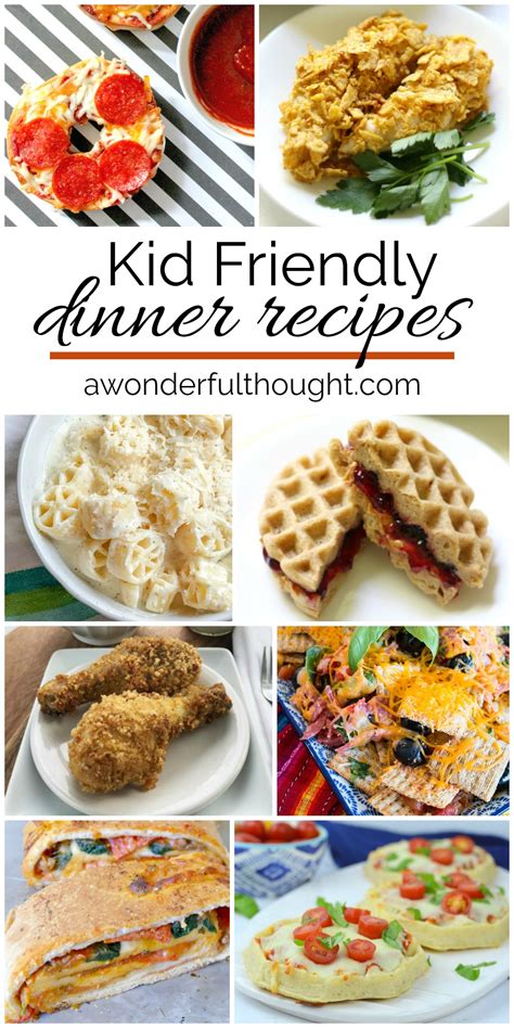 kid friendly dinner recipes  wonderful thought