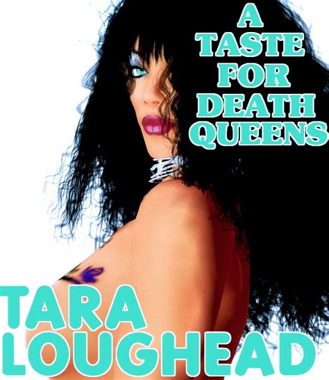 Smashwords – A Taste For Death Queens A Book By Tara Loughead Page 1
