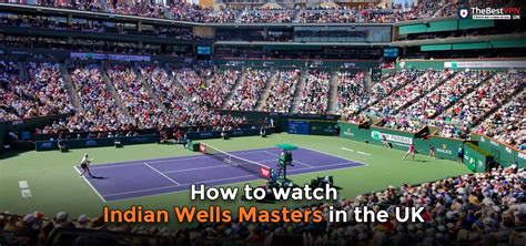 indian wells masters   uk   thebestvpnuk