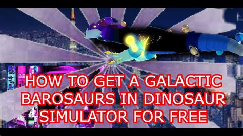 roblox dinosaur simulator     galactic barosaurus   youtube