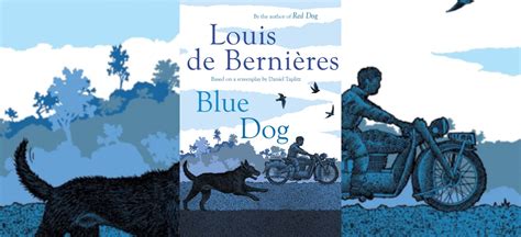 book review blue dog  louis de bernieres culturefly