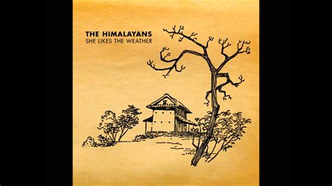 The Himalayans She Likes The Weather Youtube Music