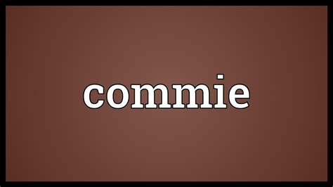 commie meaning youtube