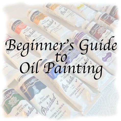 beginners guide  oil painting article    feltmagnet