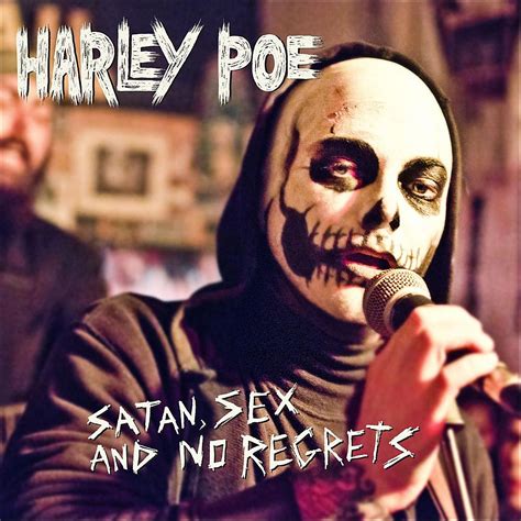 Poe Harley Satan Sex And No Regrets Music