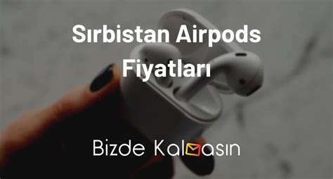 sirbistan airpods fiyatlari  guencel airpods fiyat listesi