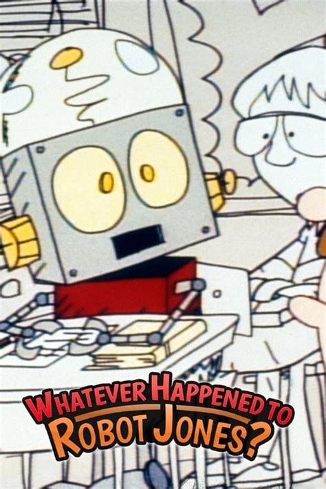Watch Whatever Happened To Robot Jones Online Free Full Episodes