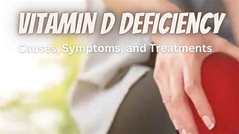 Vitamin D Deficiency Causes Symptoms And Treatments