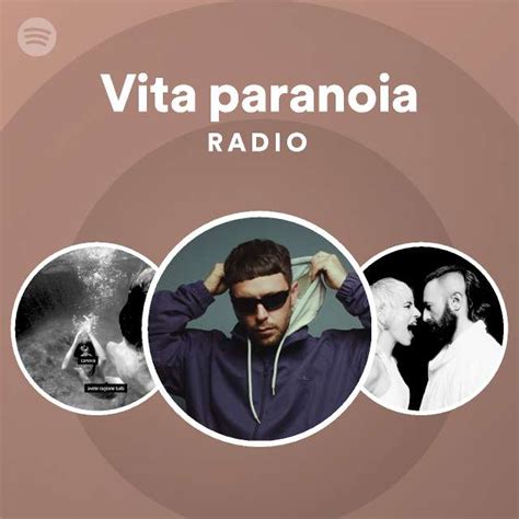vita paranoia radio playlist by spotify spotify