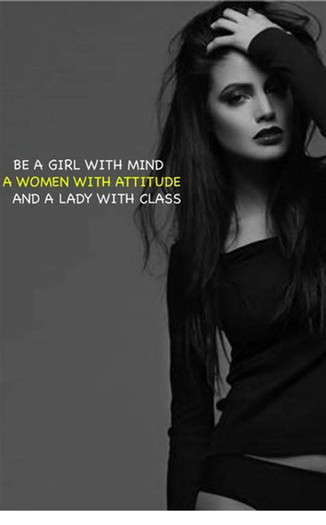 Be A Girl With Mind A Women With Attitude And A Lady With