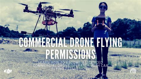 commercial drone flying permissions   drone licence