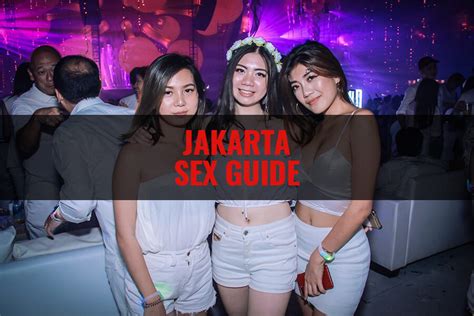 Jakarta Sex Guide 10 Places To Find Girls For Sex