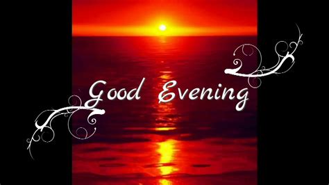 good evening wishes greetings sms sayings quotes e card beautiful wallpapers whatsapp video