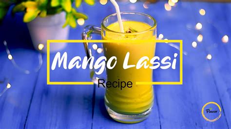 mango lassi recipe how to make mango lassi mango lassi