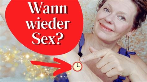 Wie Schnell Kann Ich Wieder Sex Haben Youtube