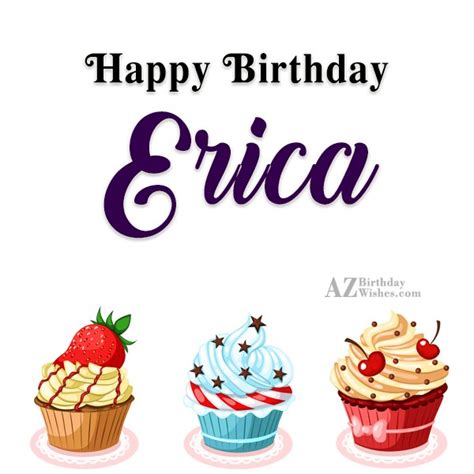 happy birthday erica azbirthdaywishescom