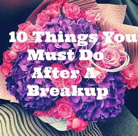 10 Things You Must Do After A Breakup Breakup After