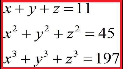 Solve Equations For X Y And Z X Y Z 11 X 2 Y 2 Z 2 45 X 3 Y 3 Z 3
