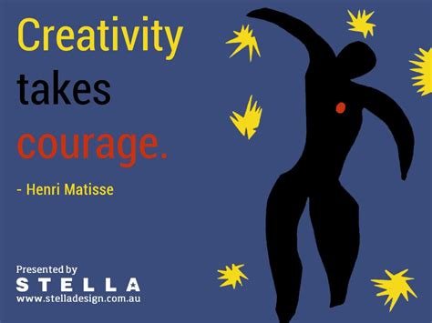 creativity takes courage henri matisse henri matisse creativity