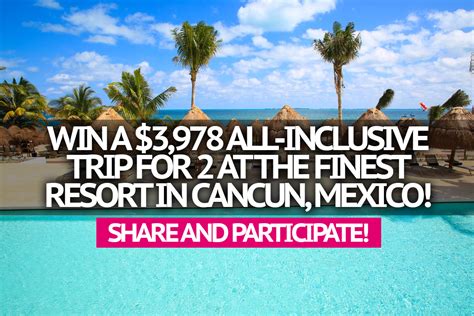 sweepstakes win    inclusive trip     finest resort  cancun mexico