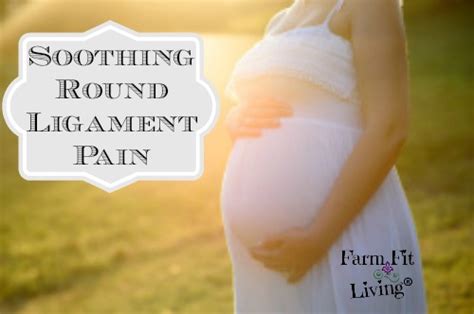 Round Ligament Pain Management And Comfort Farm Fit Living