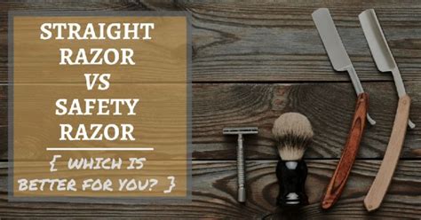straight razor  safety razor    choose