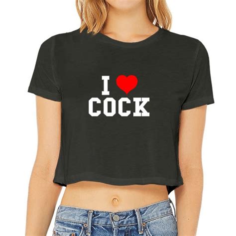 I Love Cock Crop Top Slutty Womens Shirt Clothing Cocksucker Etsy