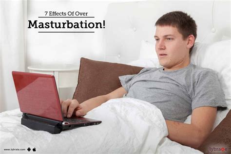 7 effects of over masturbation by dr hitesh shah lybrate
