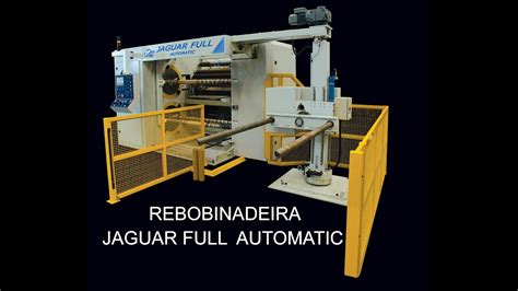 rebobinadeira jaguar full automatic mega steel youtube