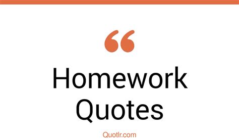 famous homework quotes   unlock  true potential