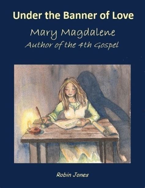 Under The Banner Of Love Mary Magdalene Author Of The 4th