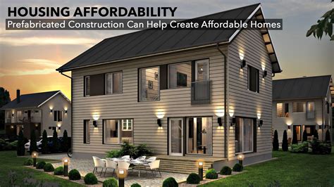 housing affordability prefabricated construction   create affordable homes