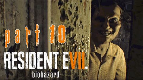 [10] resident evil 7 stay the fuck out let s play gameplay walkthrough ps4 youtube