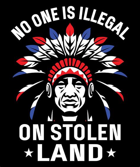 No On Illegal On Stolen Land Native American Indigenous Digital Art By