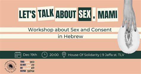 Lets Talk About Sex Mami Hebrew Workshop On Sex And Consent House Of