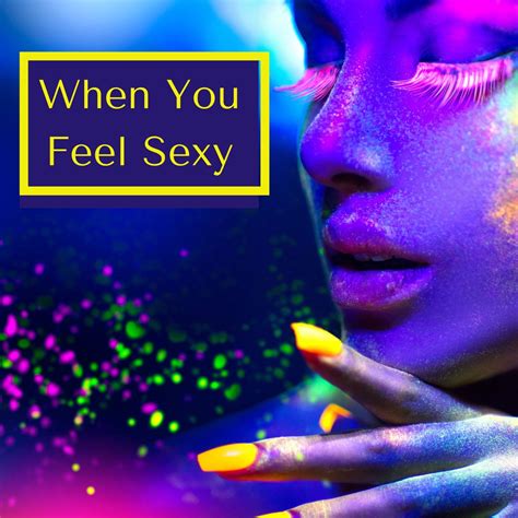 ‎when You Feel Sexy Deep House To Dance In A Sexy Way By Kamasutra