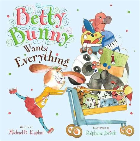betty bunny wants everything by michael b kaplan english hardcover
