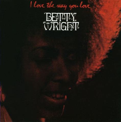 i love the way you love betty wright songs reviews