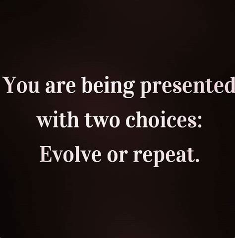 Evolve Or Repeat Inspirational Words Inspirational Quotes Words