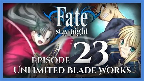 Fate Stay Night Blind Let S Play Episode 23 Unlimited