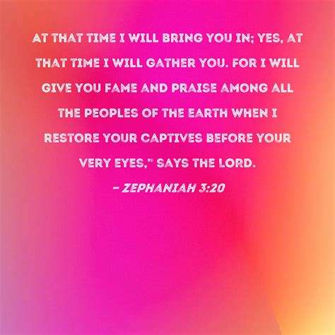 Zephaniah 3 20 At That Time I Will Bring You In Yes At That Time I
