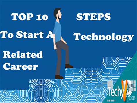 top  steps  start  technology related career techyvcom
