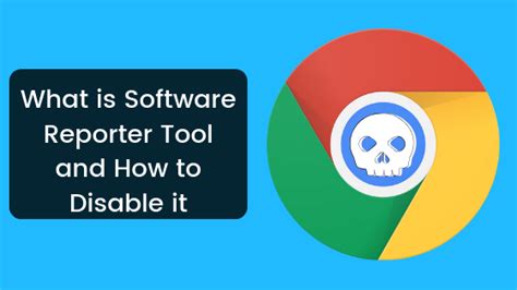 software reporter tool    disable