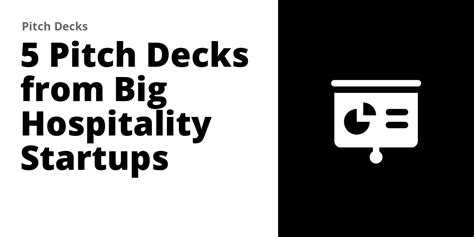 pitch decks  big hospitality startups