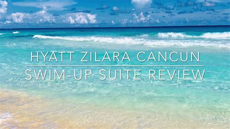 Hyatt Zilara Cancún Swim Up Suite Review Youtube