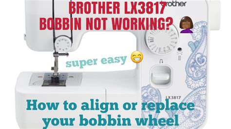 brother lx bobbin  working   realign  replace  bobbin wheel youtube