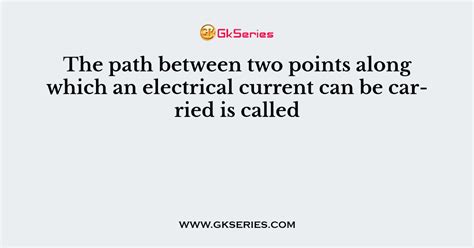 path   points    electrical current   carried  called
